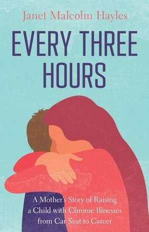 Every Three Hours de Janet Malcolm Hayles