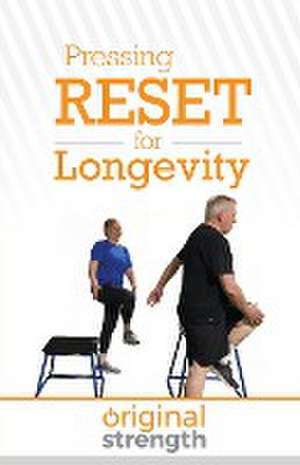 Pressing RESET for Longevity de Original Strength