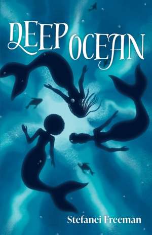 Deep Ocean de Stefanei Freeman