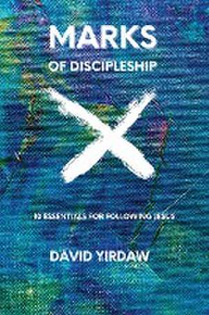 Marks of Discipleship de David Yirdaw