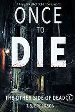 Once to Die de T. S. Epperson