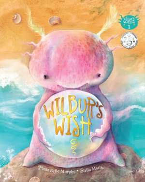 Wilbur's Wish de Paula Bebe Murphy