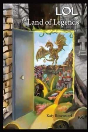 LOL Land of Legends de Katy Rosensteel