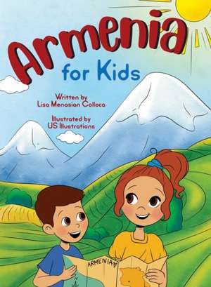 Armenia for Kids: Armenia for children de Lisa Menasian Colloca