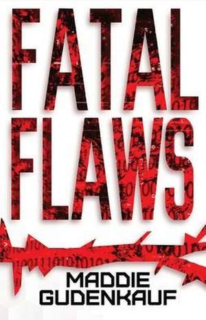 Fatal Flaws de Maddie Gudenkauf