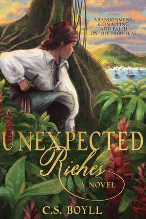 Unexpected Riches de C. S. Boyll