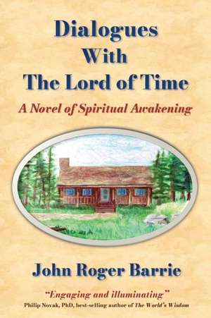 Dialogues With the Lord of Time de John Roger Barrie