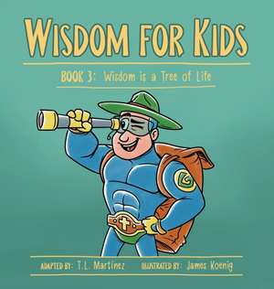 Wisdom for Kids de T. L. Martínez