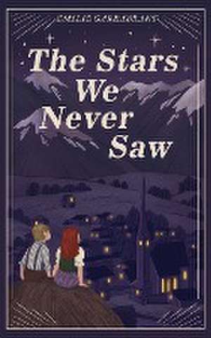 The Stars We Never Saw de Emilie Garrabrant