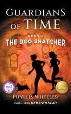 The Dog Snatcher, Guardians of Time Book 1 de Phyllis Wheeler