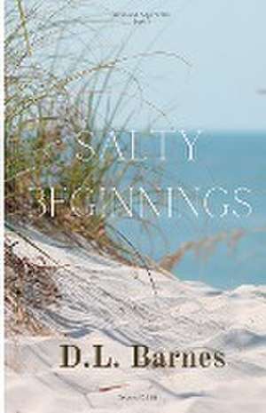 Salty Beginnings de D. L. Barnes