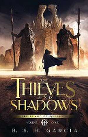 Of Thieves and Shadows de B. S. H. Garcia