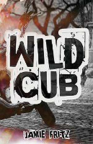 Wild Cub de Jamie Fritz