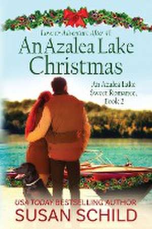 An Azalea Lake Christmas: An Azalea Lake Sweet Romance Book 2 de Susan Schild