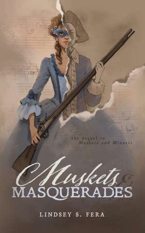 Muskets and Masquerades de Lindsey S Fera