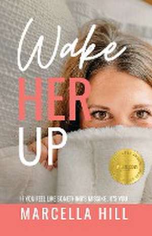 Wake Her Up de Marcella Hill