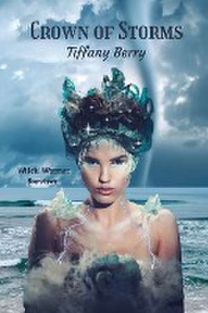 Crown of Storms de Tiffany Berry