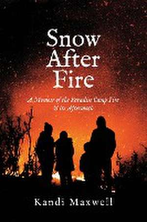 Snow After Fire de Kandi Maxwell