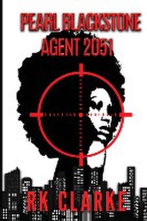 Pearl Blackstone Agent 2051 de Rk Clarke