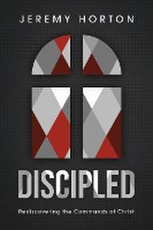 Discipled de Jeremy Horton