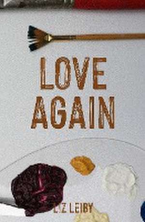 Love Again de Liz Leiby