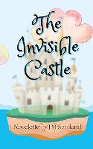 The Invisible Castle de Jamie M Samland