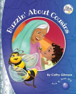 Buzzin' About Cousins, The Virtue Story of Inspiration de Cathy Gilmore