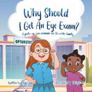 Why Should I Get an Eye Exam? de Kara Vance