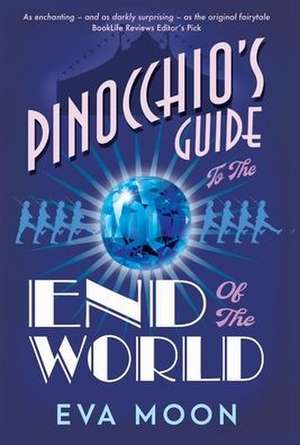 Pinocchio's Guide to the End of the World de Eva Moon