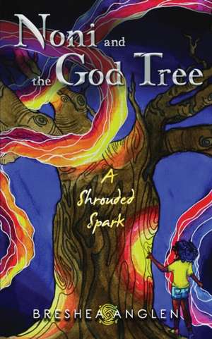 Noni & The God Tree de Breshea Anglen