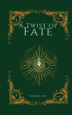 A Twist of Fate de Emmarie Bee