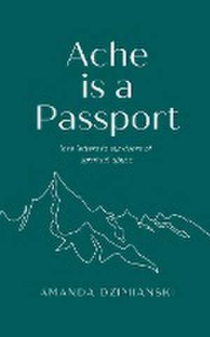 Ache is a Passport de Amanda Dzimianski