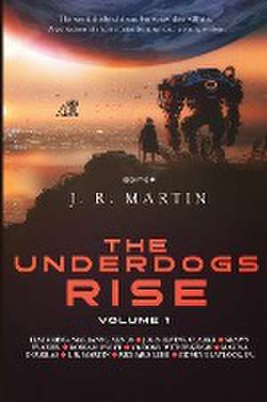 The Underdogs Rise de J. R. Martin