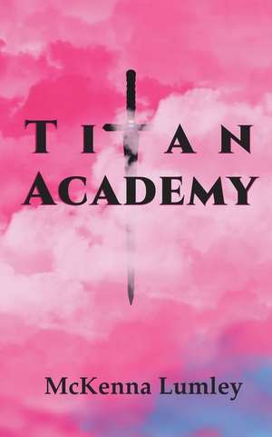 Titan Academy de McKenna Lumley