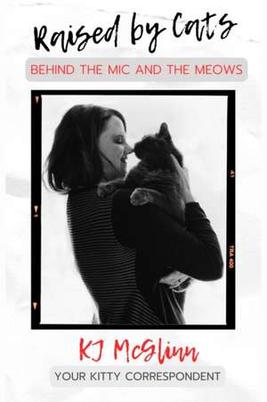 Raised by Cats de Kj McGlinn