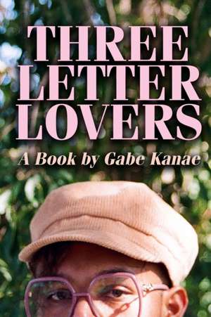 Three Letter Lovers de Gabriel Kanae