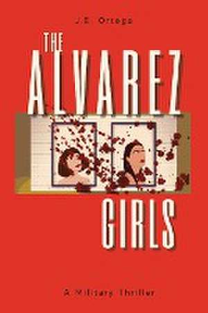 The Alvarez Girls de J. E. Ortega