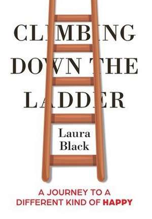 Climbing Down the Ladder de Laura Black