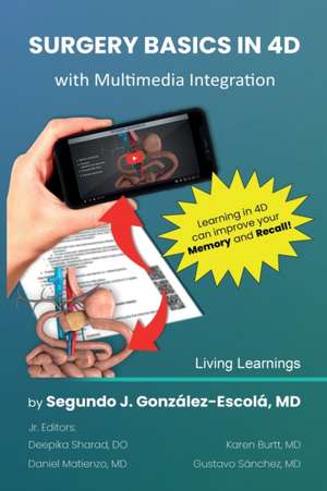 Surgery Basics in 4D: with Multimedia Integration de Segundo J. Gonzalez-Escola