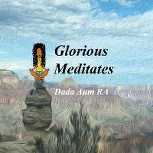 Glorious Meditates de Dada Ra