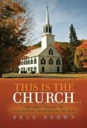 This Is The Church... de Brad Brown