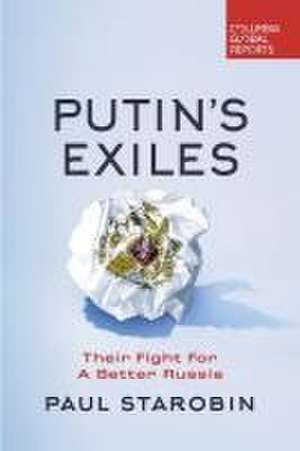 Putin's Exiles de Paul Starobin