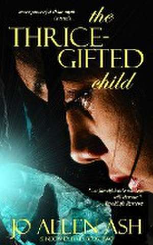 The Thrice-Gifted Child - Shadow Journey Series Book Two de Jo Allen Ash