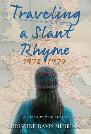 Traveling a Slant Rhyme: 1973-1974 de Christine Davis Merriman