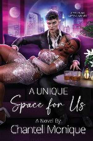 A Unique Space for Us de Chantell Monique