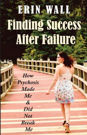 Finding Success After Failure de Erin Wall