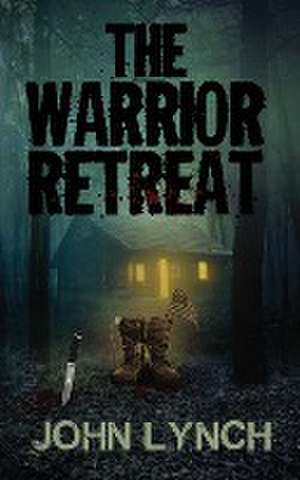 The Warrior Retreat de John Lynch