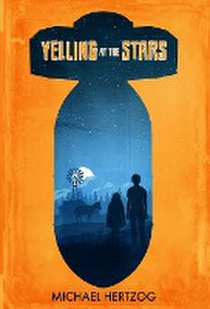 Yelling at the Stars de Michael Hertzog