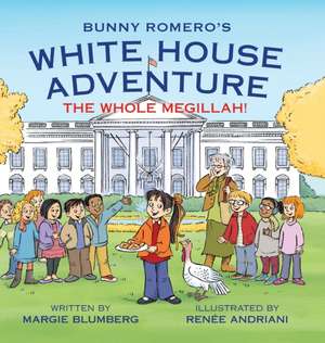 Bunny Romero's White House Adventure de Margie Blumberg