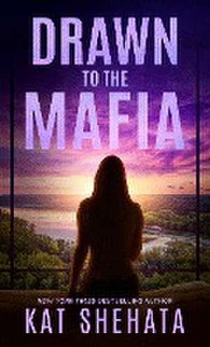 Drawn to the Mafia de Kat Shehata